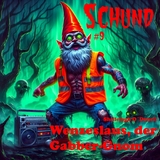 Wenzeslaus, der Gabber-Gnom - Shillelagh O'Donell