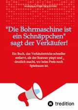 Die Bohrmaschine ist ein Schn&auml;ppchen, sagt der Verk&auml;ufer - Marion Troczynski, Peter Troczynski