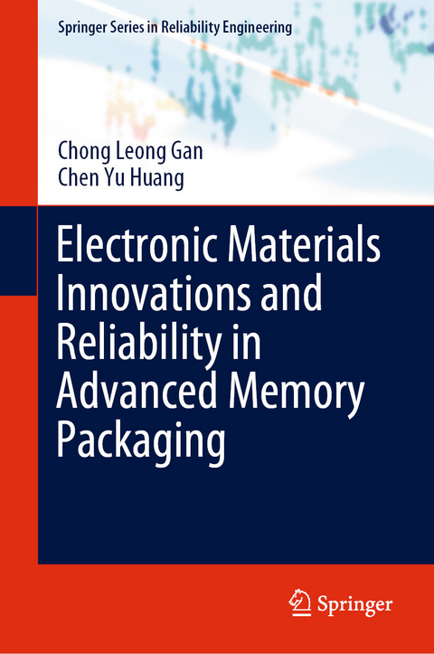 Electronic Materials Innovations and Reliability in Advanced Memory Packaging -  Chong Leong Gan,  Chen Yu Huang