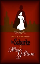 Der Schurke und Miss Gilliam -  Emma Sommerfeld