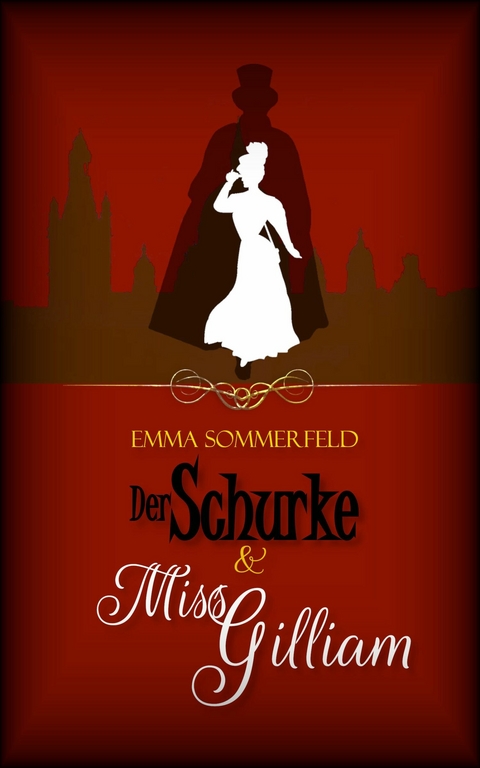 Der Schurke und Miss Gilliam -  Emma Sommerfeld