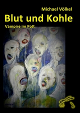 Blut und Kohle - Vampire im Pott - Michael V&ouml;lkel