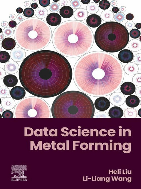 Data Science in Metal Forming -  Heli Liu,  Li-Liang Wang