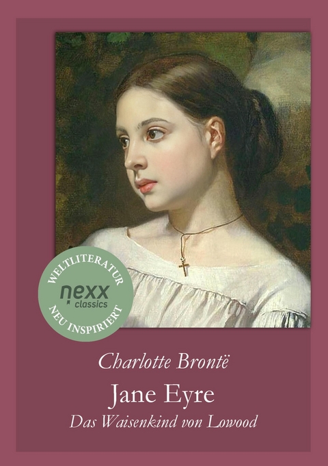 Jane Eyre &ndash; Das Waisenkind von Lowood - Charlotte Bront&euml;