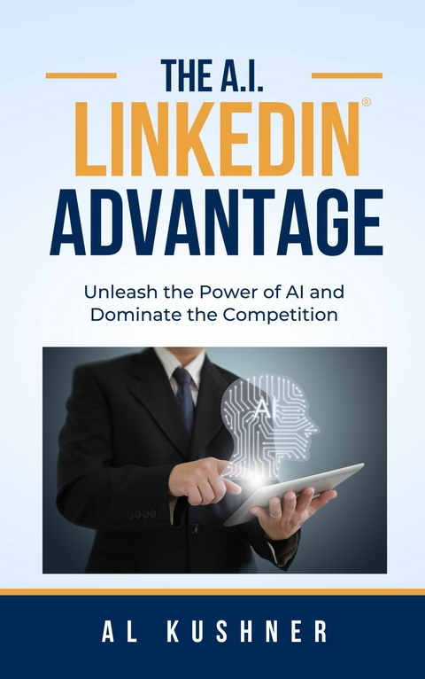 A.I. Linkedin Advantage -  Al Kushner
