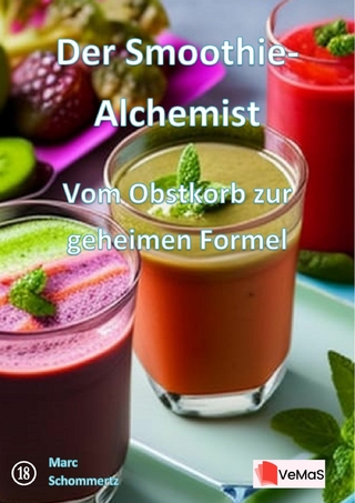 Der Smoothie‑Alchemist - Vom Obstkorb zur geheimen Formel