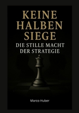 Keine halben Siege -  Marco Huber