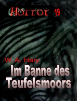 HORROR 019 Buchausgabe: Im Banne des Teufelsmoors -  W. A. Hary