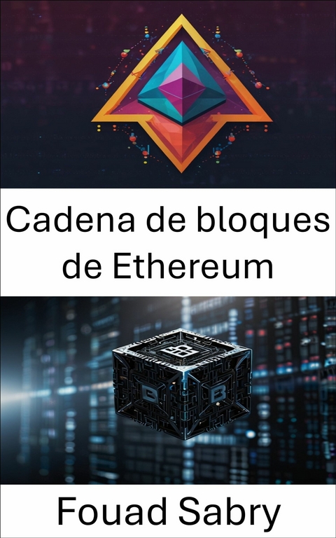 Cadena de bloques de Ethereum -  Fouad Sabry