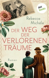 Der Weg der verlorenen Tr&auml;ume - Rebecca Mich&eacute;le