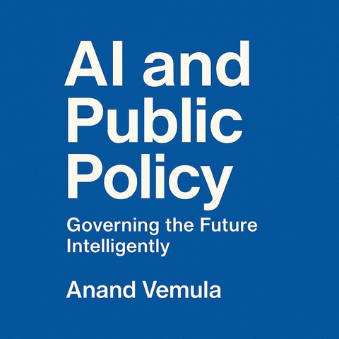 AI and Public Policy -  Anand Vemula