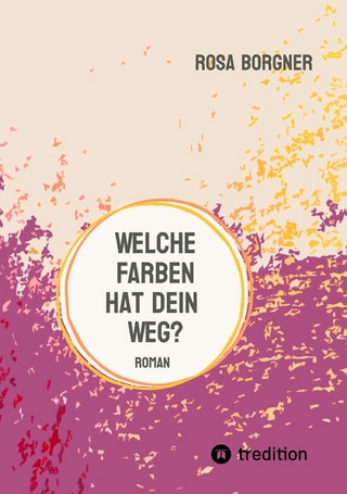 Welche Farben hat dein Weg?