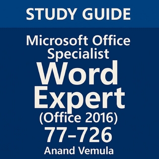 Study Guide Microsoft Office Specialist Word Expert (Office 2016) 77-726