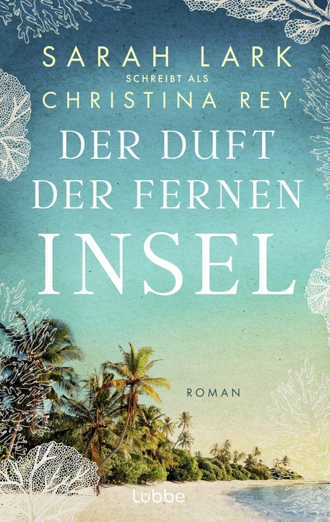 Der Duft der fernen Insel - Christina Rey