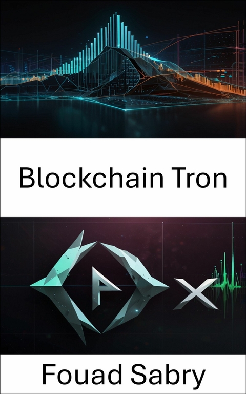 Blockchain Tron -  Fouad Sabry