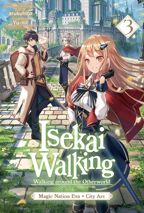 Isekai Walking: Volume 3 Magic Nation Eva - City Arc -  arukuhito
