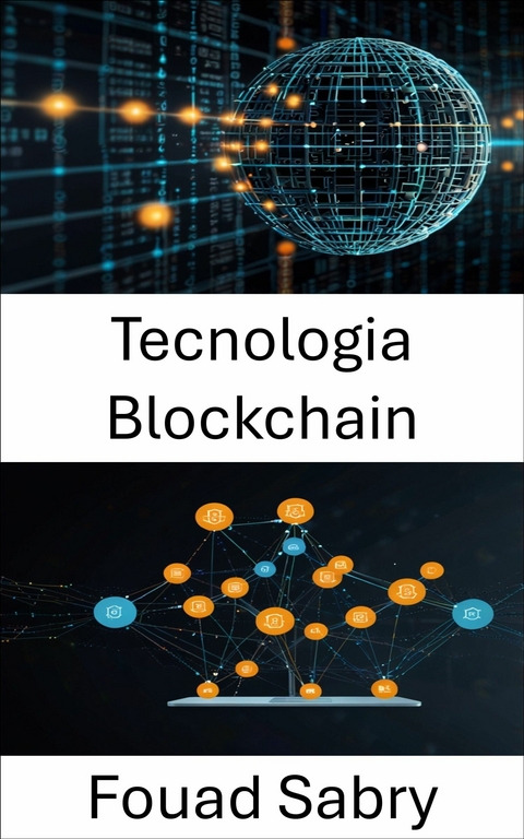 Tecnologia Blockchain -  Fouad Sabry