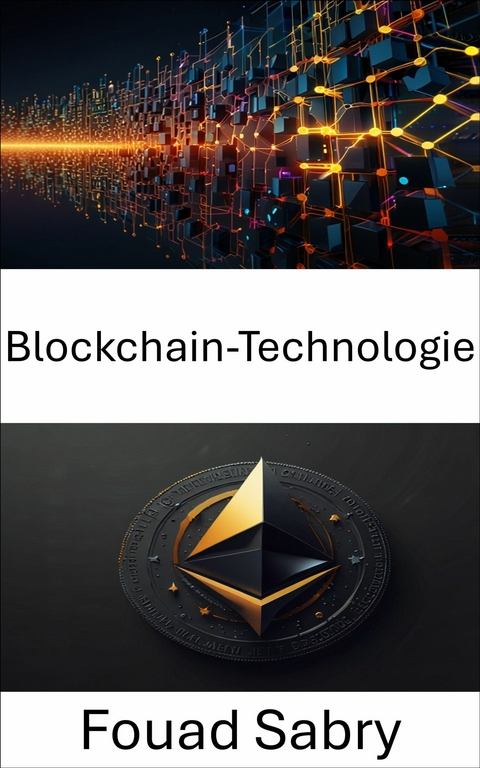 Blockchain-Technologie -  Fouad Sabry