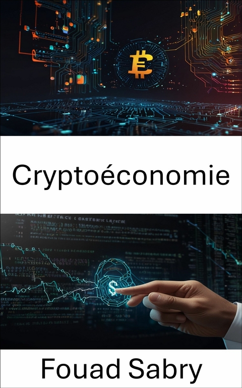Cryptoéconomie -  Fouad Sabry