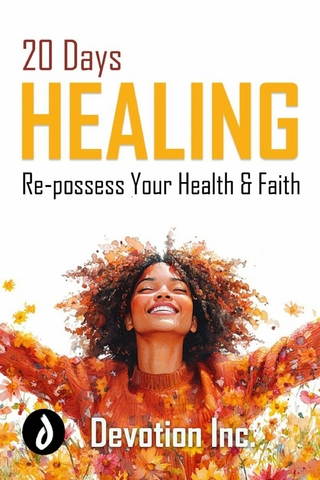 20 Days Healing: Re-possess Your Health and Faith