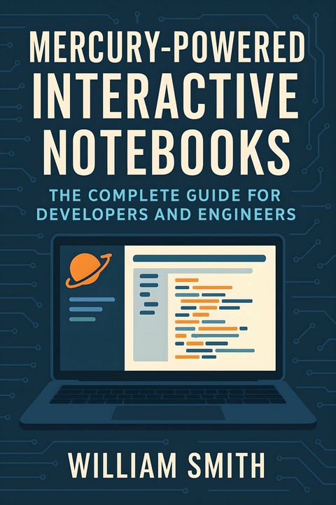 Mercury-Powered Interactive Notebooks -  William Smith