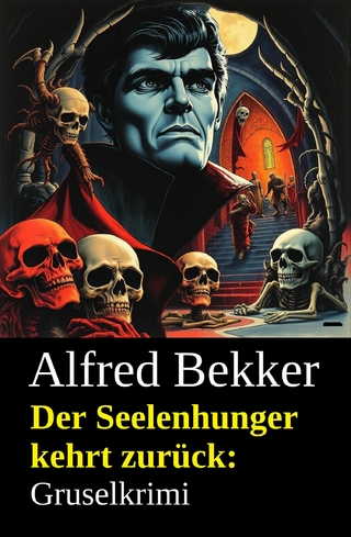 Der Seelenhunger kehrt zurück: Gruselkrimi
