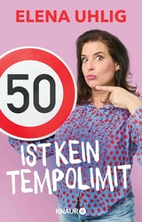 50 ist kein Tempolimit - Elena Uhlig