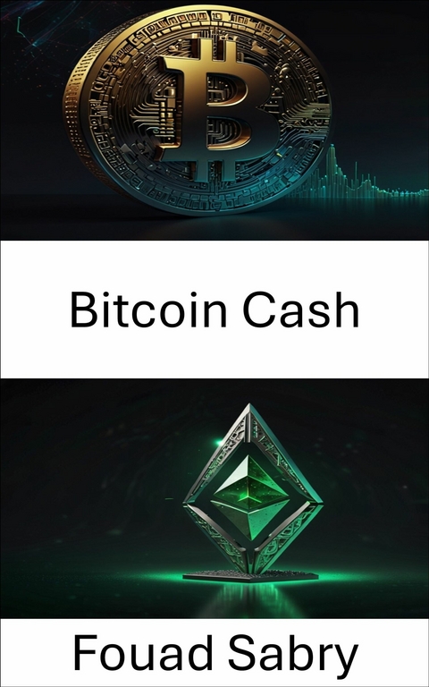 Bitcoin Cash -  Fouad Sabry