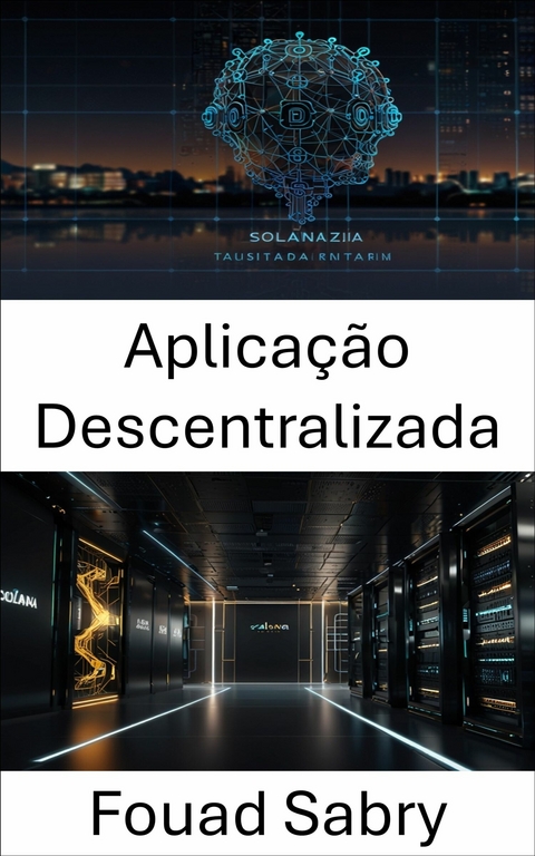 Aplica&ccedil;&atilde;o Descentralizada -  Fouad Sabry