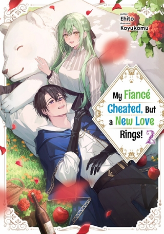 My Fiance Cheated, But a New Love Rings! Volume 2