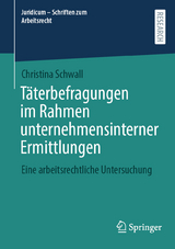 T&auml;terbefragungen im Rahmen unternehmensinterner Ermittlungen -  Christina Schwall