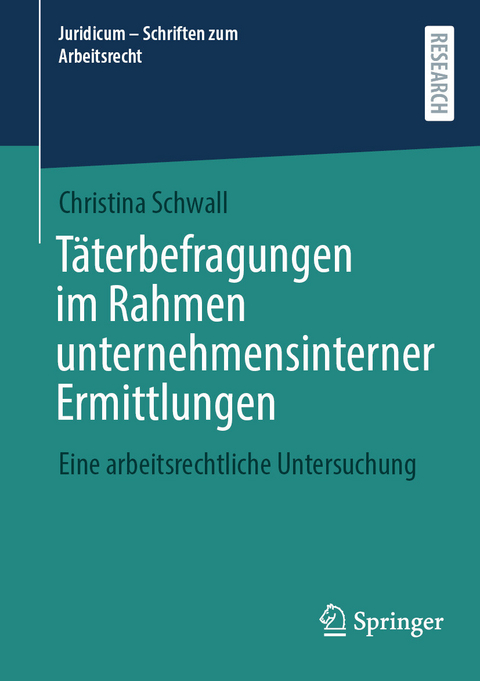 T&auml;terbefragungen im Rahmen unternehmensinterner Ermittlungen -  Christina Schwall