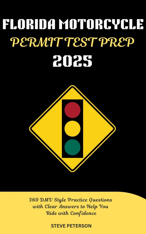 Florida Motorcycle Permit Test Prep 2025 -  Steve Peterson