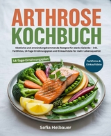 Arthrose Kochbuch - Sofia Helbauer