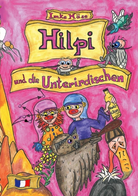 Hilpi und die Unterirdischen -  Imke H&auml;se