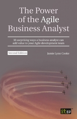 The Power of the Agile Business Analyst - IT Governance Publishing, Jamie Lynn Cooke