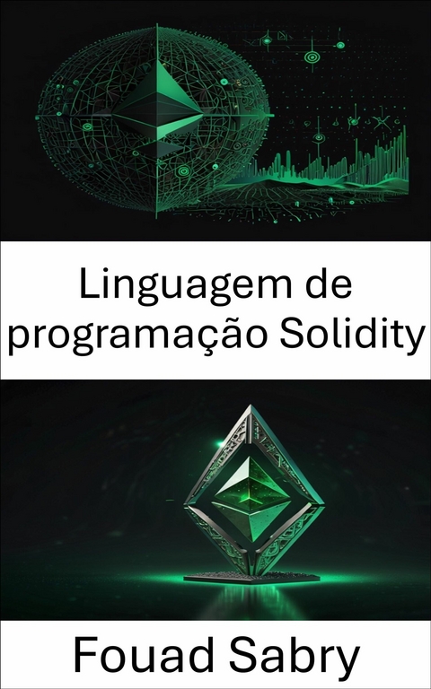 Linguagem de programa&ccedil;&atilde;o Solidity -  Fouad Sabry
