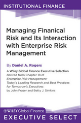 Managing Financial Risk and Its Interaction with Enterprise Risk Management - Daniel A. Rogers