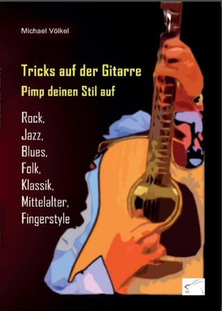 Tricks auf der Gitarre - Pimp deinen Stil auf