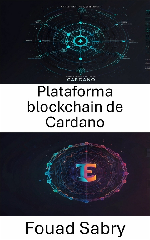Plataforma blockchain de Cardano -  Fouad Sabry