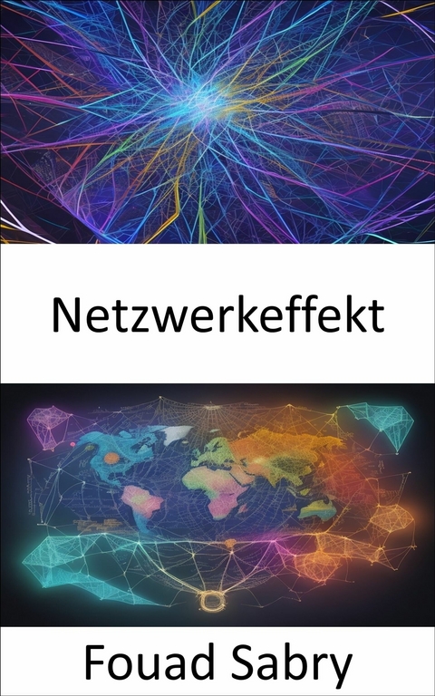 Netzwerkeffekt -  Fouad Sabry