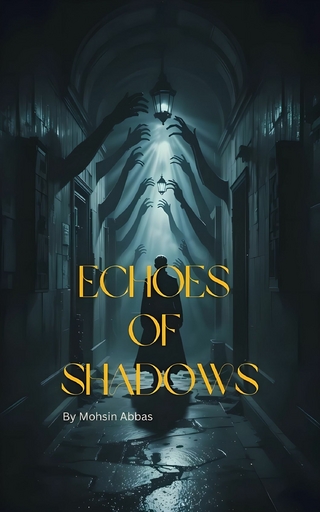 Echoes of Shadows