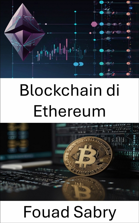 Blockchain di Ethereum -  Fouad Sabry