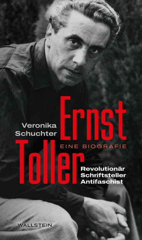 Ernst Toller -  Veronika Schuchter