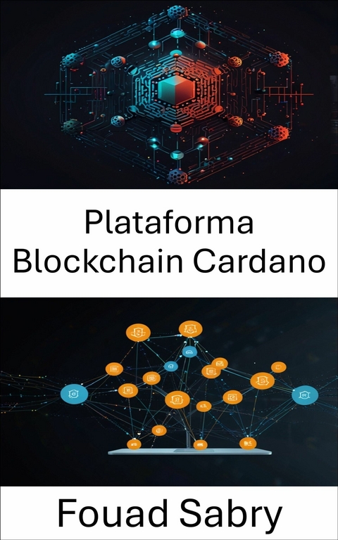 Plataforma Blockchain Cardano -  Fouad Sabry