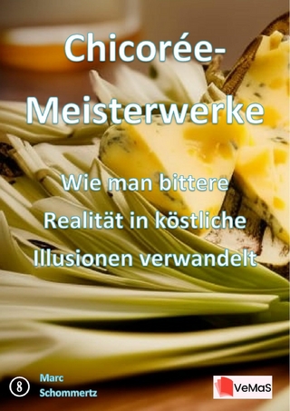 Chicorée-Meisterwerke?- Wie man bittere Realität in köstliche Illusionen verwandelt