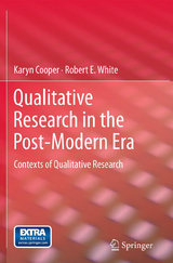 Qualitative Research in the Post-Modern Era - Karyn Cooper, Robert E. White
