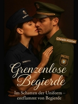 Grenzenlose Begierde - Christin K&ouml;rber