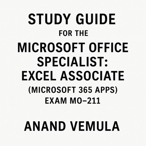 Study Guide for the Microsoft Office Specialist -  Anand Vemula