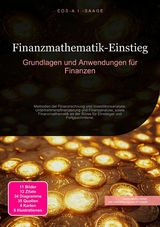 Finanzmathematik-Einstieg: Grundlagen und Anwendungen f&uuml;r Finanzen -  D. Eos A. I. Saage